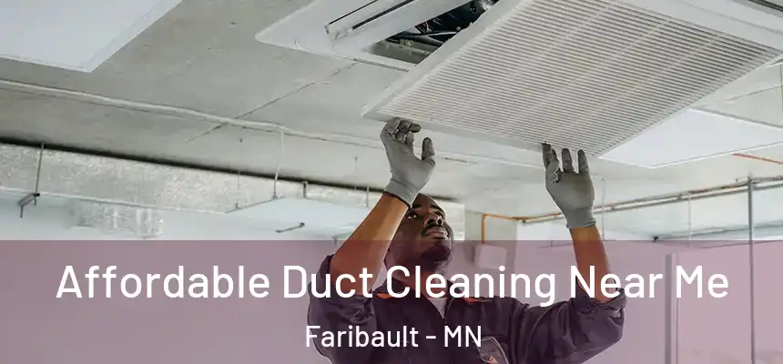 Affordable Duct Cleaning Near Me Faribault - MN
