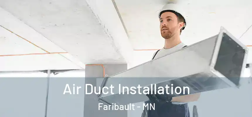  Air Duct Installation Faribault - MN
