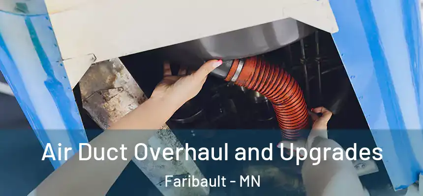 Air Duct Overhaul and Upgrades Faribault - MN