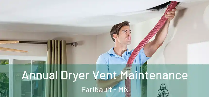  Annual Dryer Vent Maintenance Faribault - MN