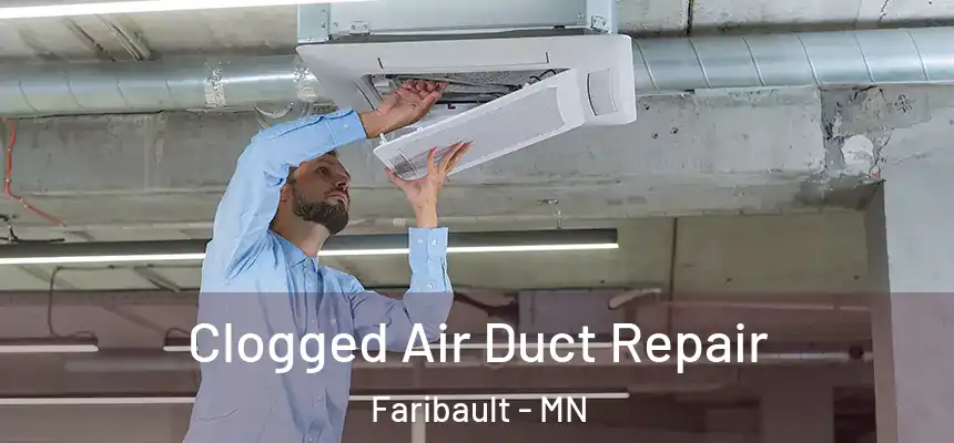 Clogged Air Duct Repair Faribault - MN