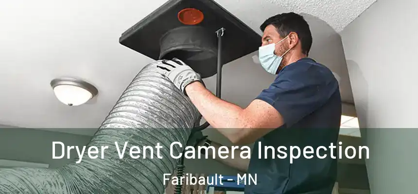 Dryer Vent Camera Inspection Faribault - MN