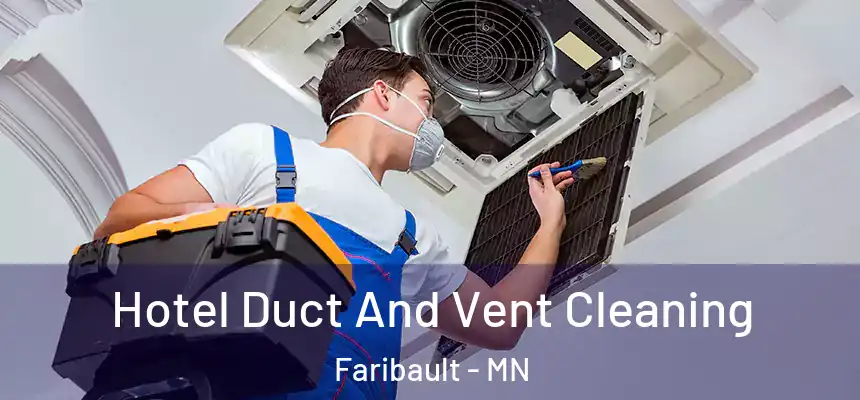  Hotel Duct And Vent Cleaning Faribault - MN