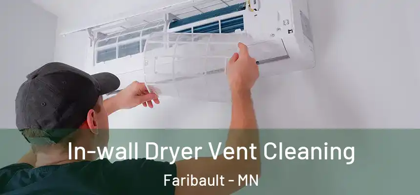  In-wall Dryer Vent Cleaning Faribault - MN