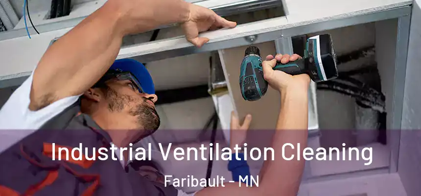 Industrial Ventilation Cleaning Faribault - MN