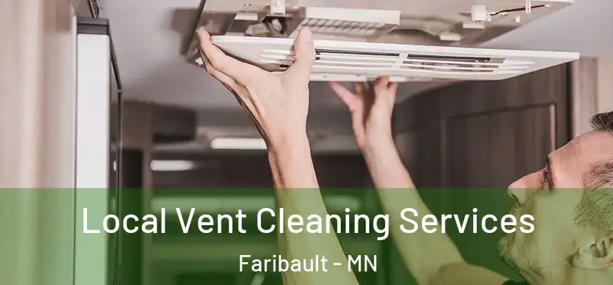  Local Vent Cleaning Services Faribault - MN